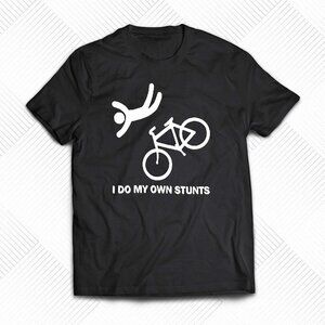 I Do My Own Stunts Funny Humor Quote Graphic T-Shirt 98